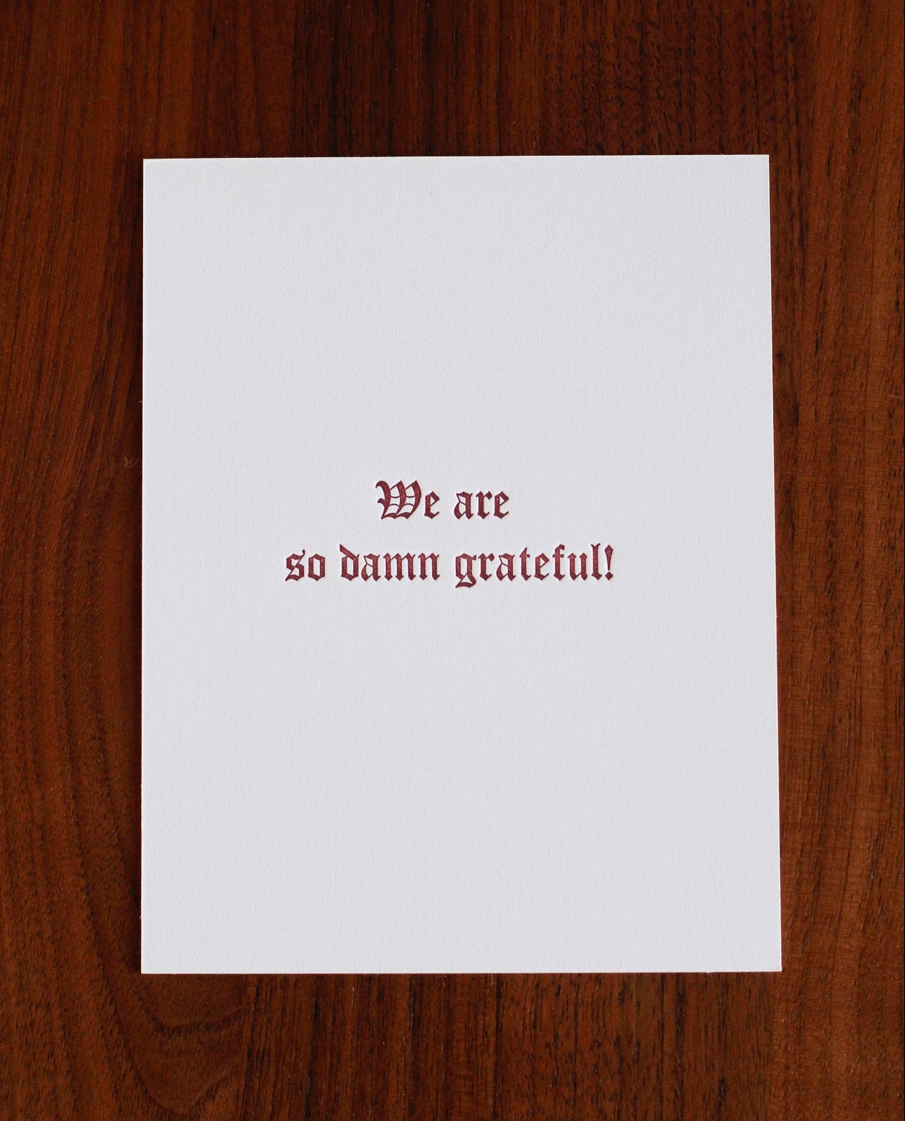 We are so damn grateful